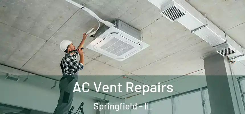  AC Vent Repairs Springfield - IL