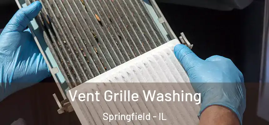 Vent Grille Washing Springfield - IL
